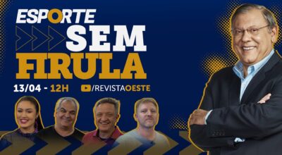 ESPORTE SEM FIRULA, COM MILTON NEVES | 13/04/26