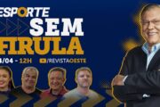 ESPORTE SEM FIRULA, COM MILTON NEVES | 14/04/26