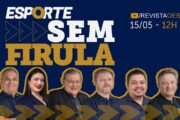 ESPORTE SEM FIRULA, COM MILTON NEVES | 15/05/26